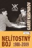 Garri Kasparov  Nelítostný boj 1988-2009 4.díl