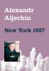 New York 1927  /A.Alechin/